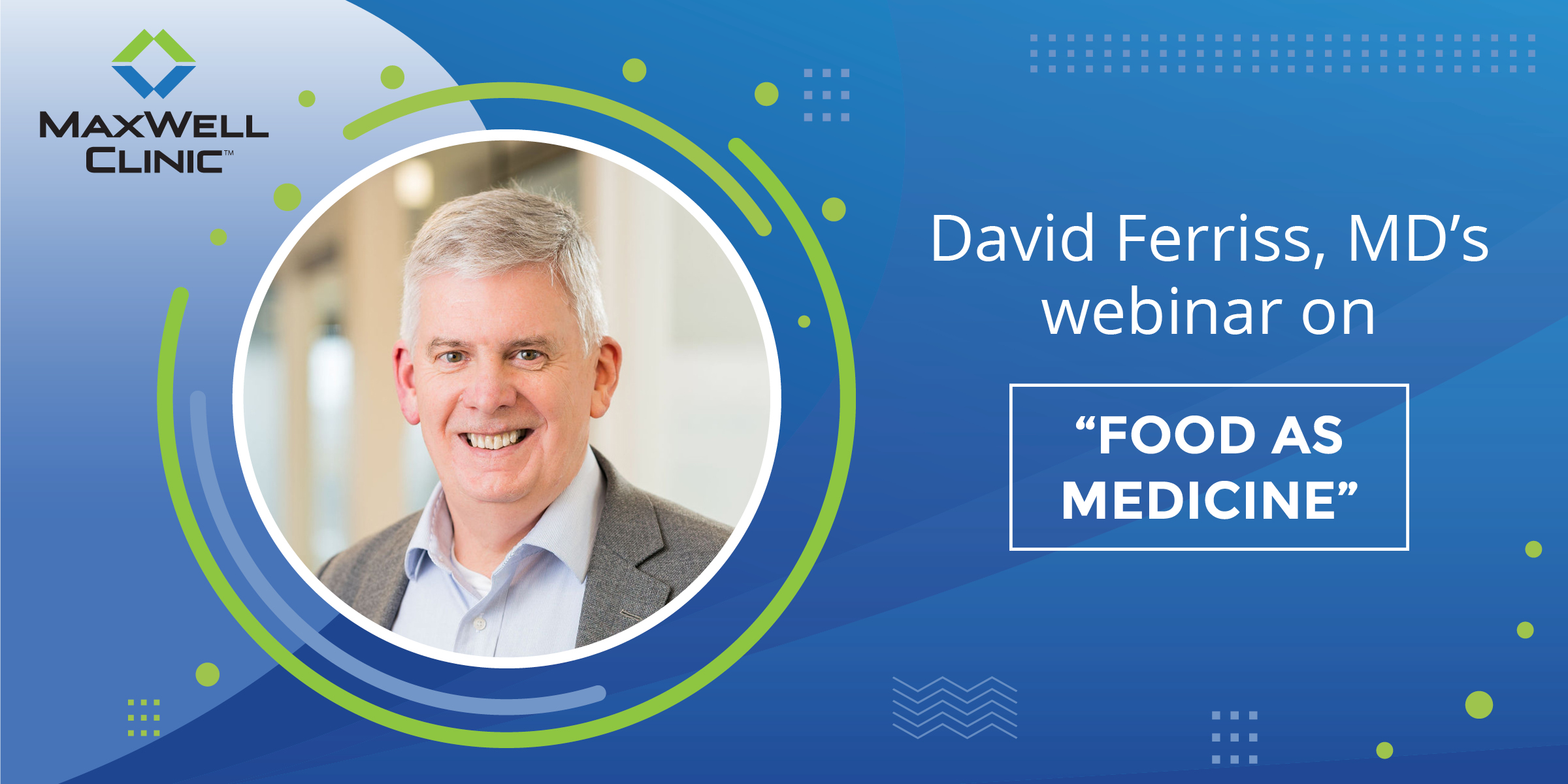 Food As Medicine with David M. Ferriss, MD