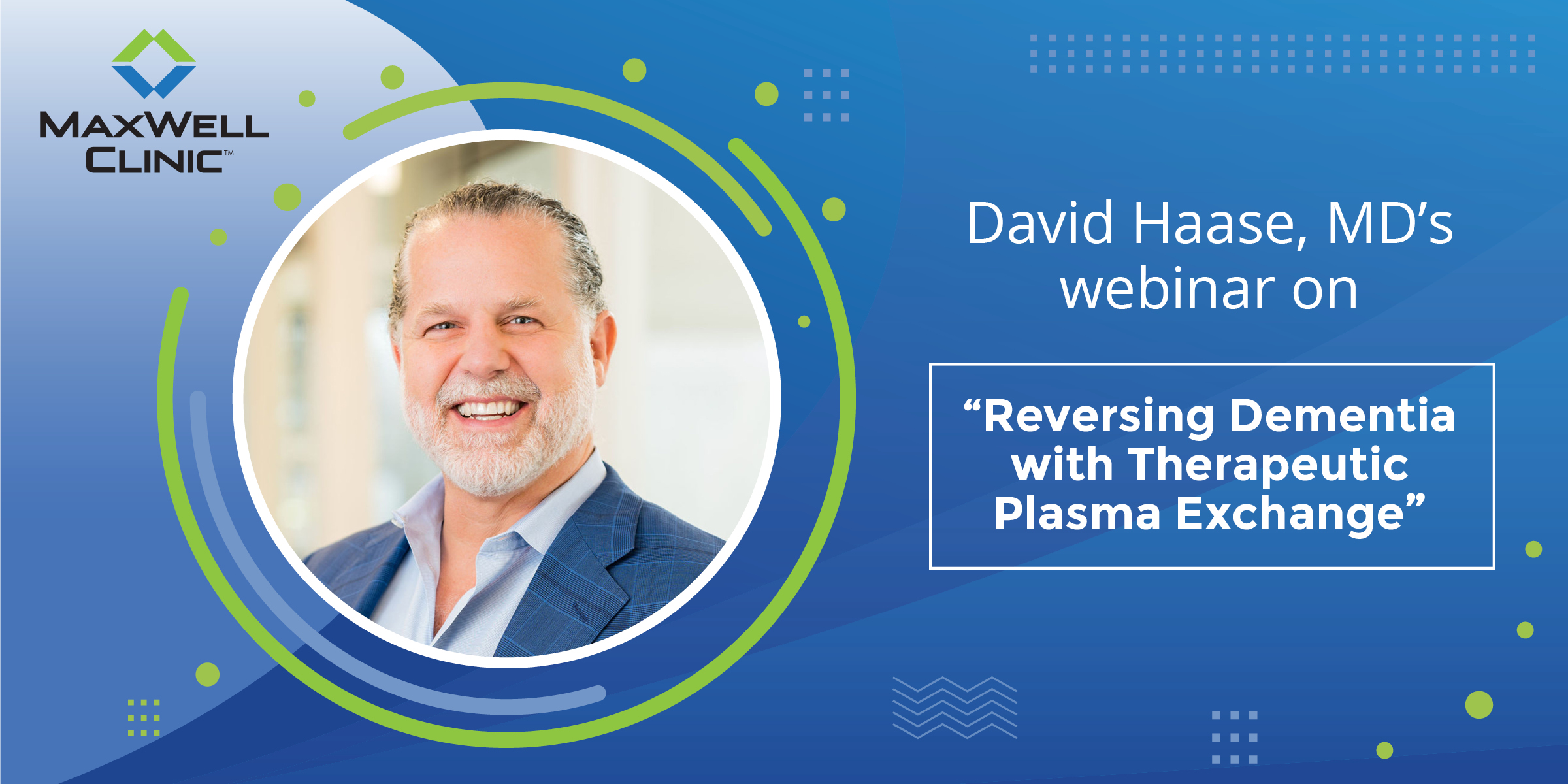 David Haase MD Reversing Dementia with Regenerative Plasma Exchange