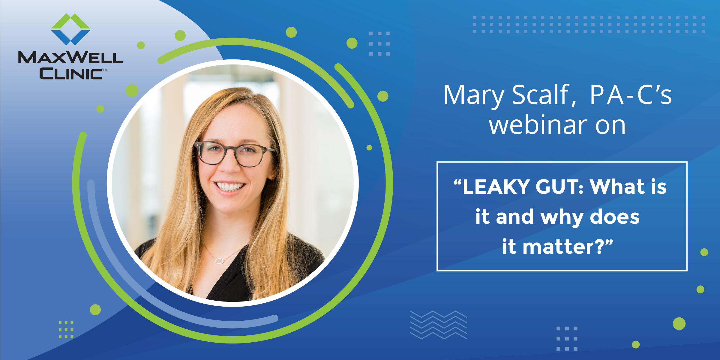 Leaky Gut: What Is It and Why Does It Matter? with Mary Scalf, PA-C