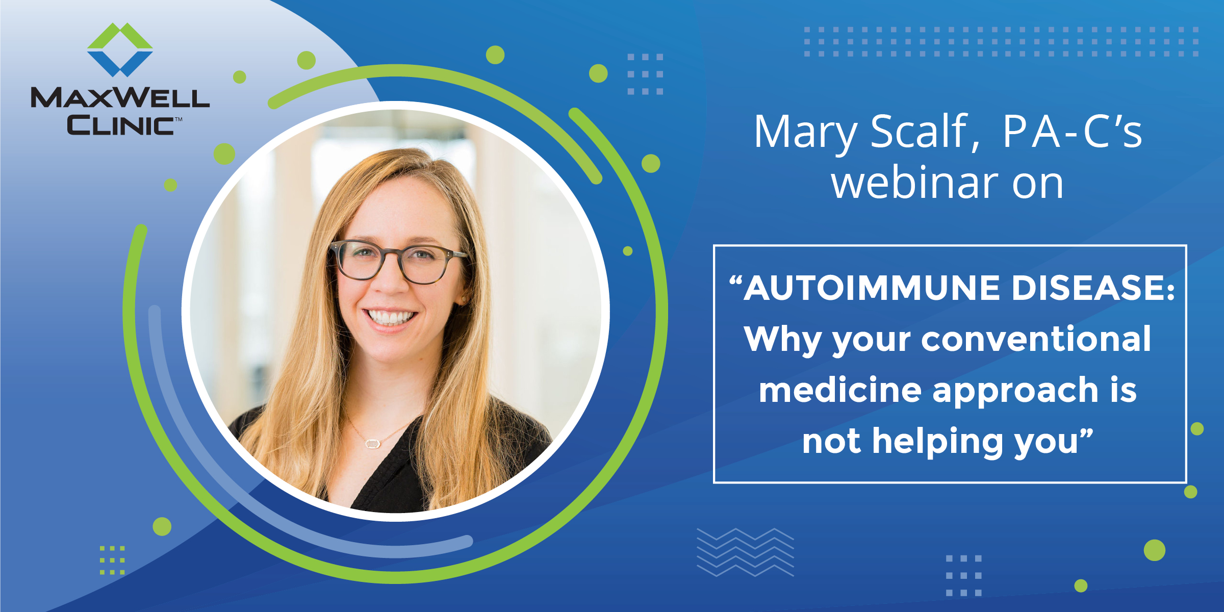Autoimmune Disease: Why Your Conventional Medicine Approach is Not Helping You with Mary Scalf, PA-C
