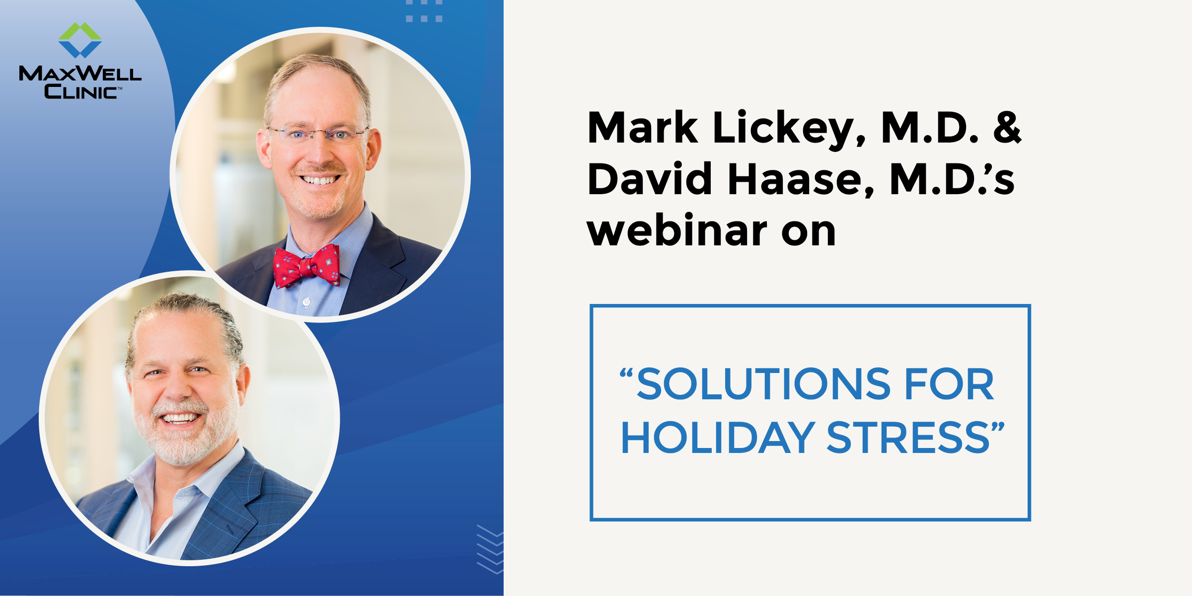 Solutions For Holiday Stress with Mark Lickey, MD & David Haase, MD