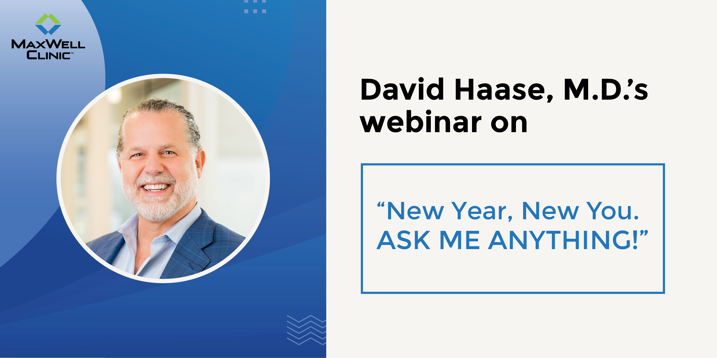 New Year, New You – Ask Me Anything with Dr. David Haase!
